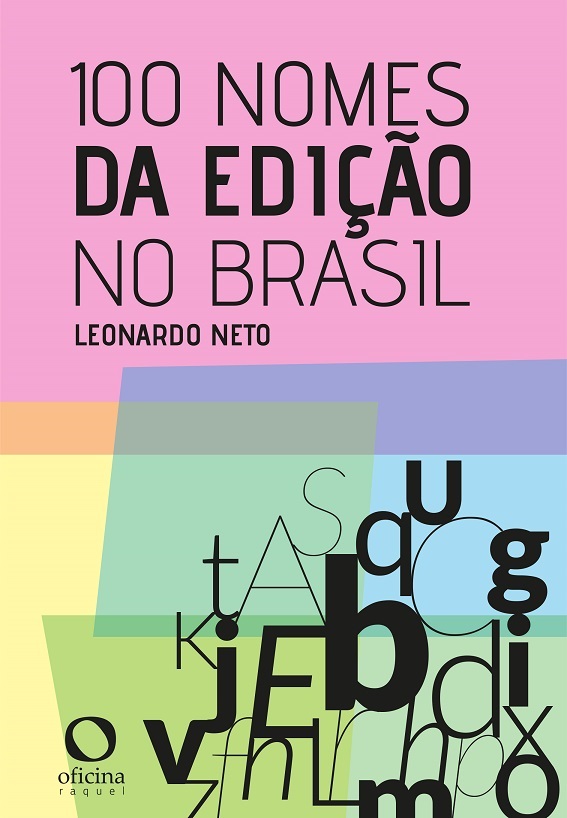 "100 Nomes da Edição no Brasil", de Leonardo Neto. Foto: Oficina Raquel/Divulgação