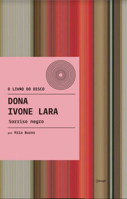 "Dona Ivone Lara – Sorriso Negro", de Mila Burns, faz parte da coleção O Livro do Disco. Foto: Cobogó/Divulgação
