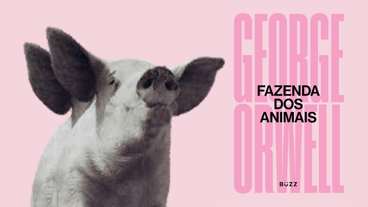 Antes chamado no Brasil de "A Revolução dos Bichos", "Fazenda dos Animais", de George Orwell ganhou nova edição. Foto: Buzz Editora/Divulgação