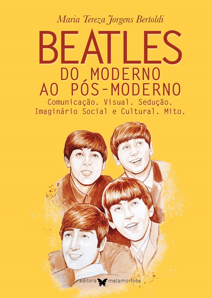 "Beatles: Do Moderno ao Pós-Moderno", livro de Maria Tereza Jorgens Bertoldi. Foto: Editora Metamorfose/Divulgação